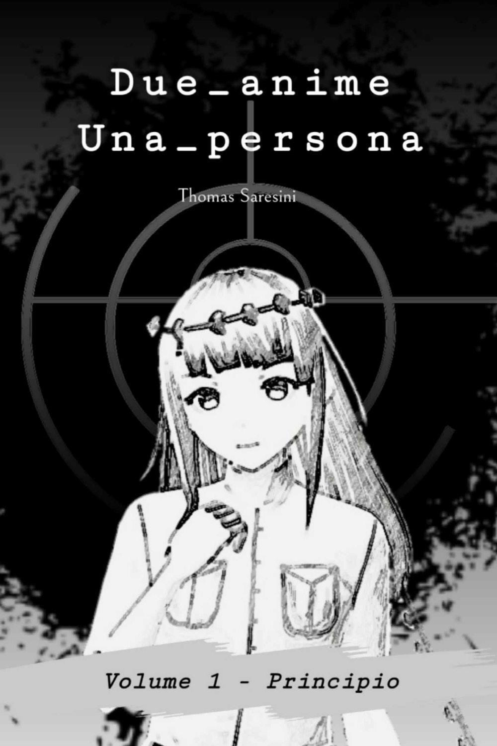 Due_anime. Una_persona. Vol. 1: Principio