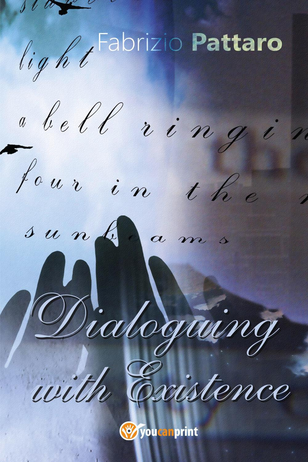 Dialoguing with existence