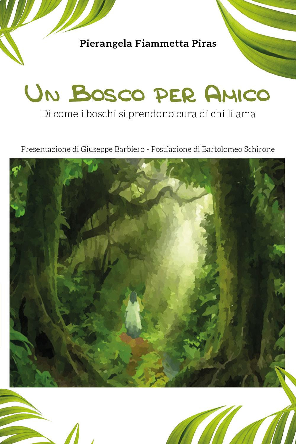 Un bosco per amico. Di come i boschi di prendono cura di chi li ama