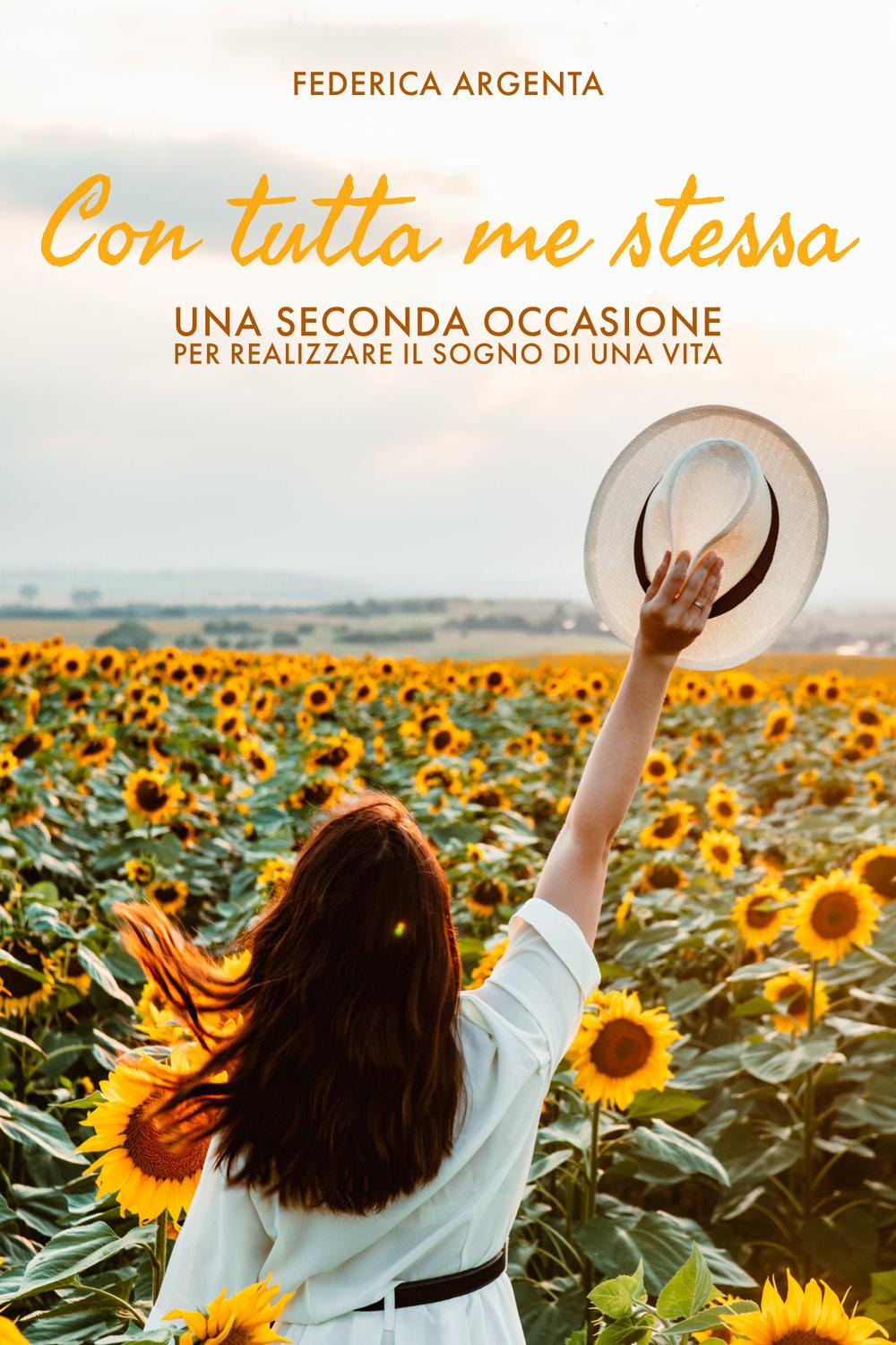 Con tutta me stessa. Una seconda occasione per realizzare il sogno di una vita