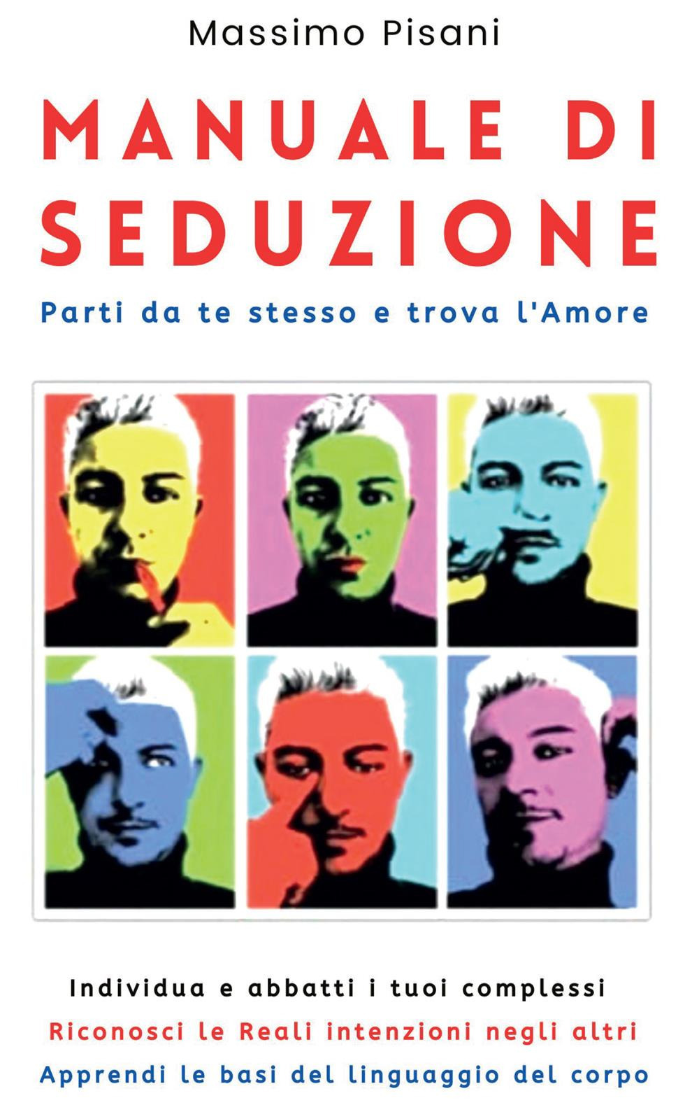 Manuale di seduzione. Parti da te stesso e trova l'amore