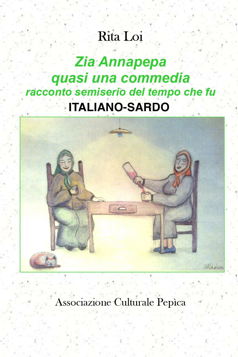 Zia Annapepa quasi una commedia. Racconto semiserio del tempo che fu. Ediz. italiana e sarda