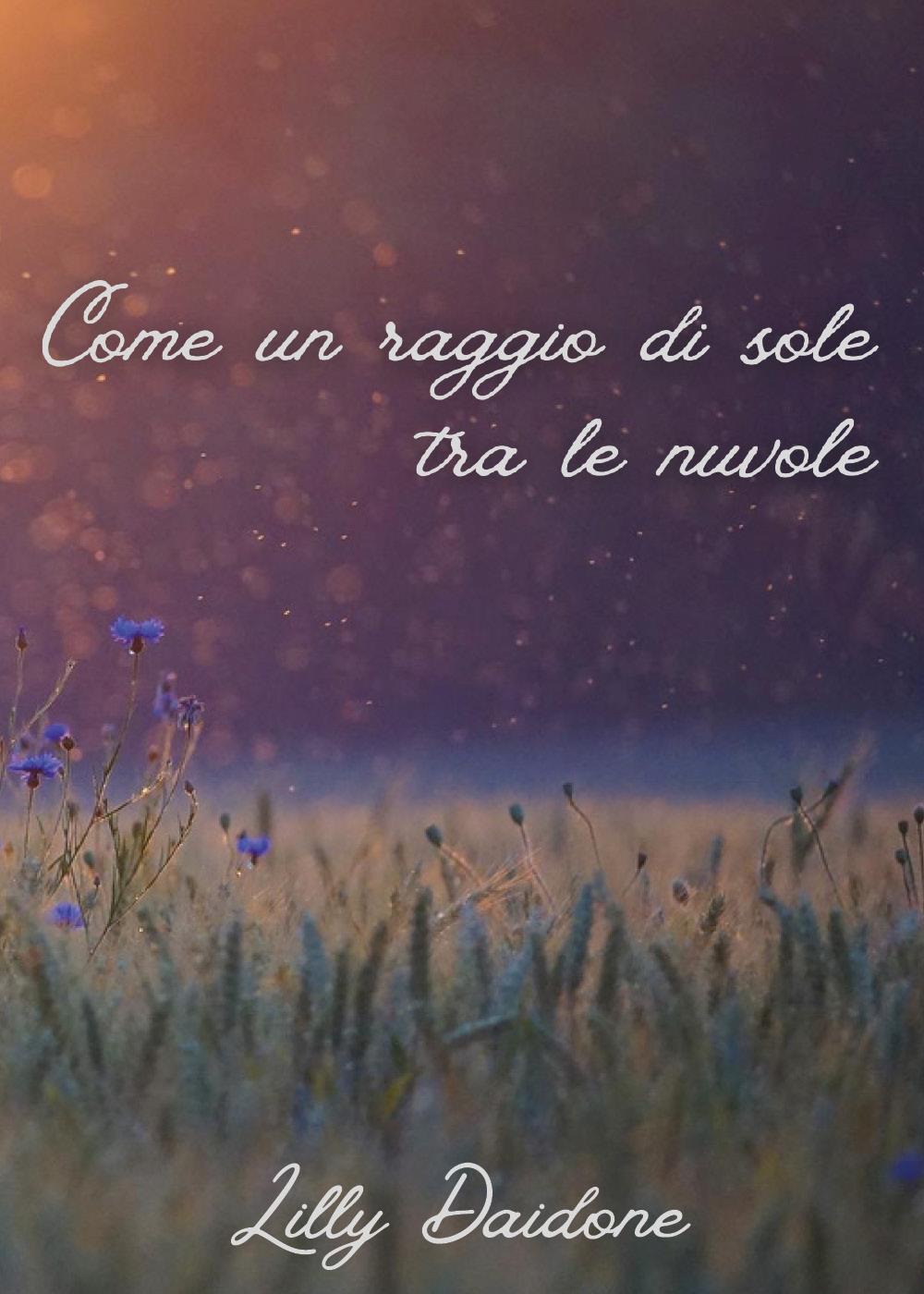 Come un raggio di sole tra le nuvole