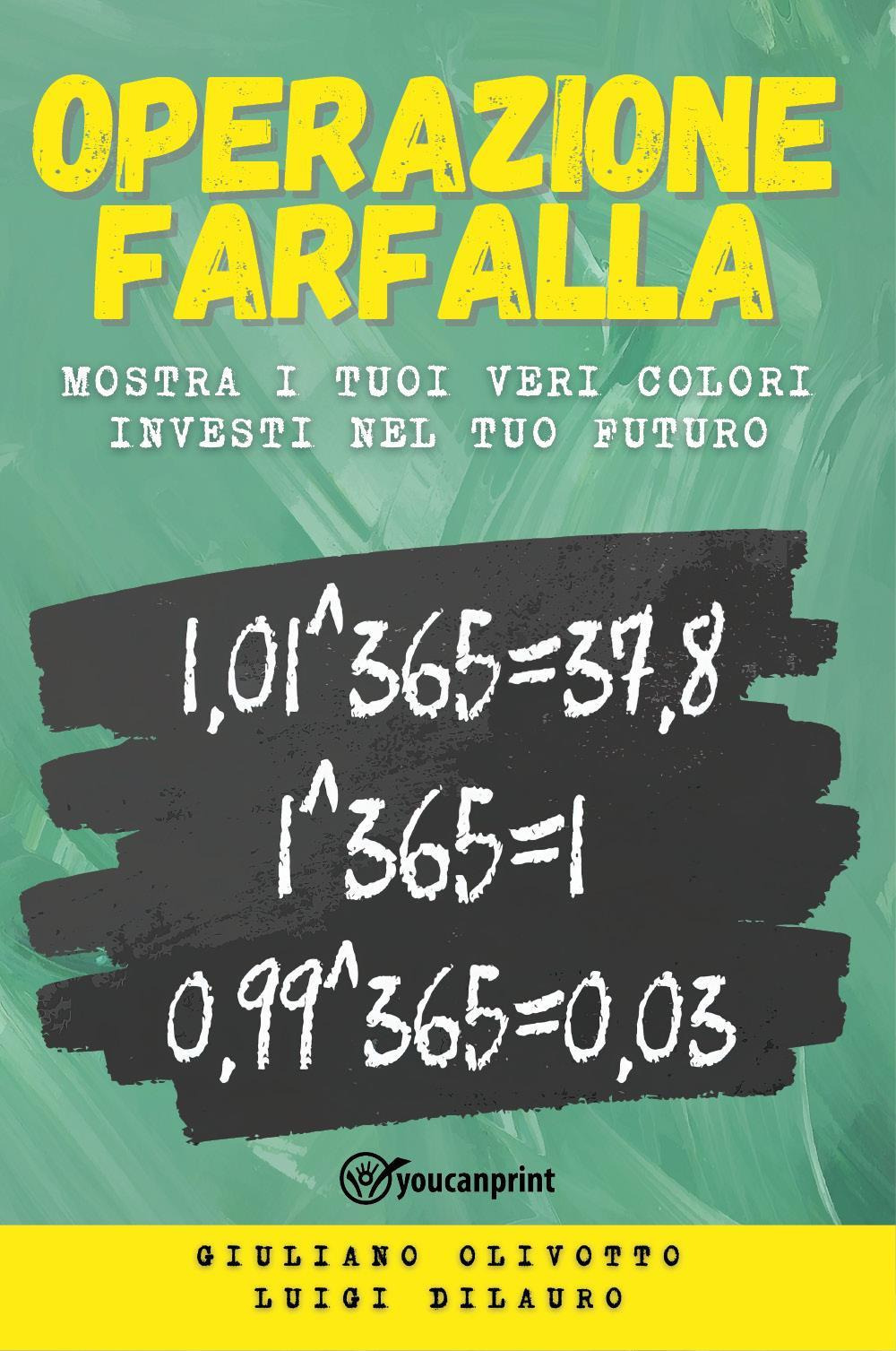Operazione Farfalla. Mostra i tuoi veri colori. Investi nel tuo futuro