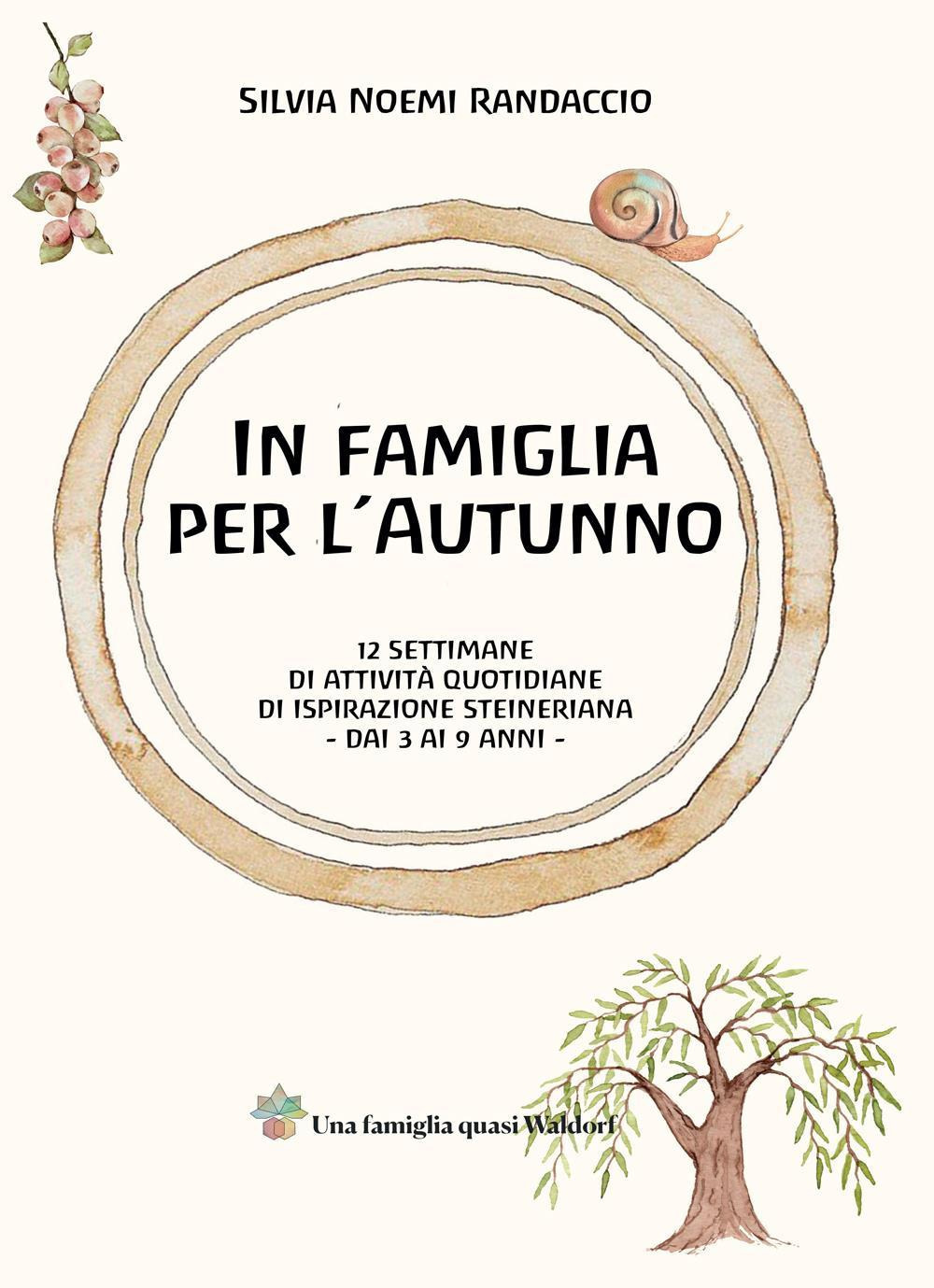 In famiglia per l'autunno. 12 settimane di attività quotidiane di ispirazione steineriana