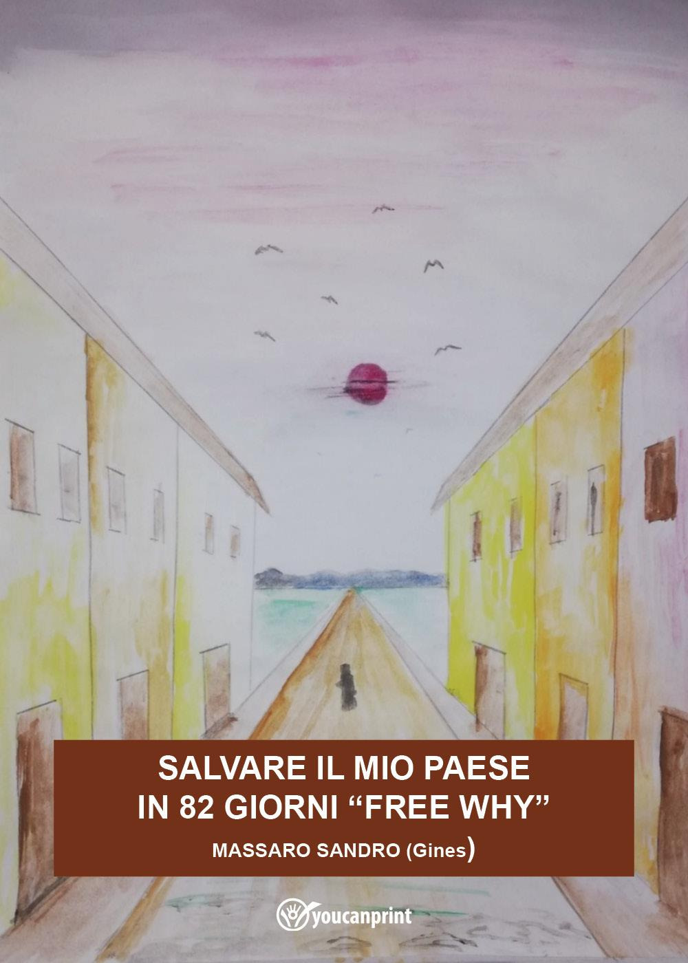 Salvare il mio paese in 82 giorni. «Free why»