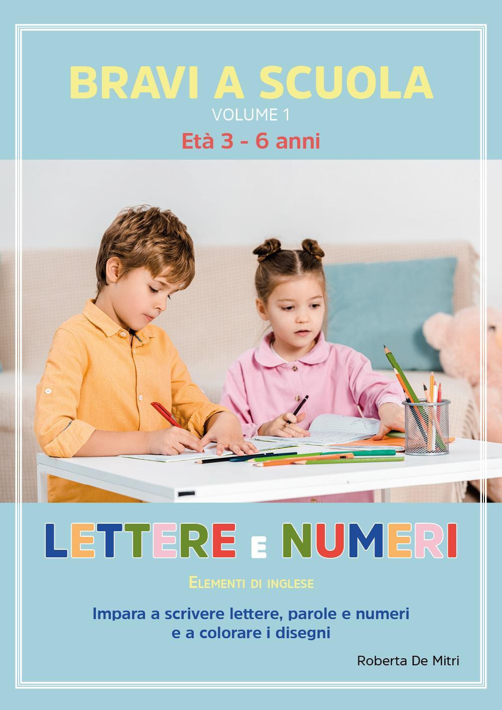Bravi a scuola. Vol. 1: Lettere e numeri