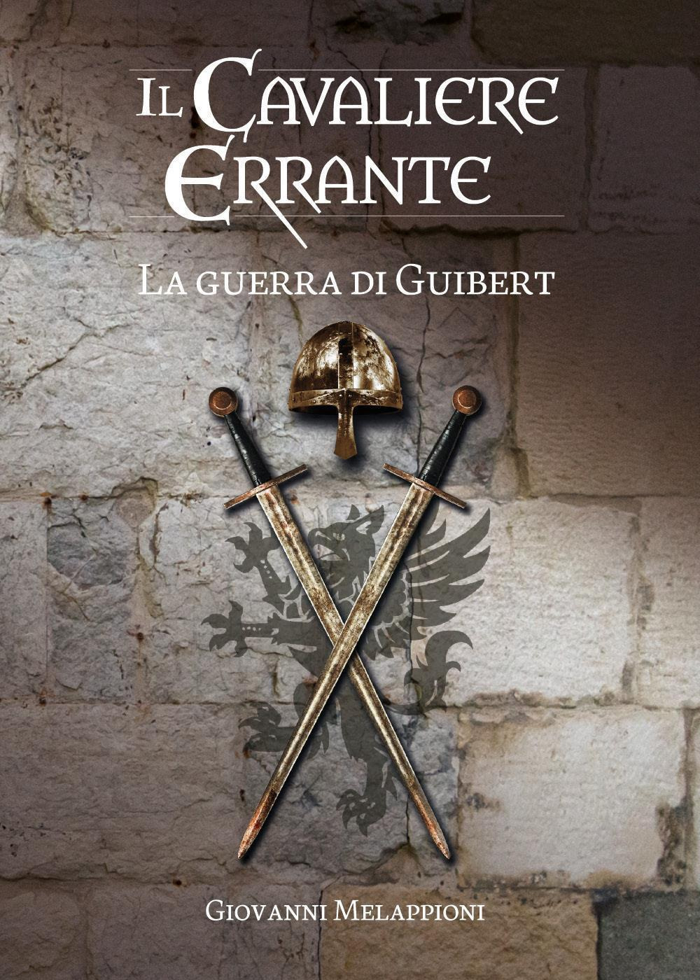 Il cavaliere errante. La guerra di Guibert