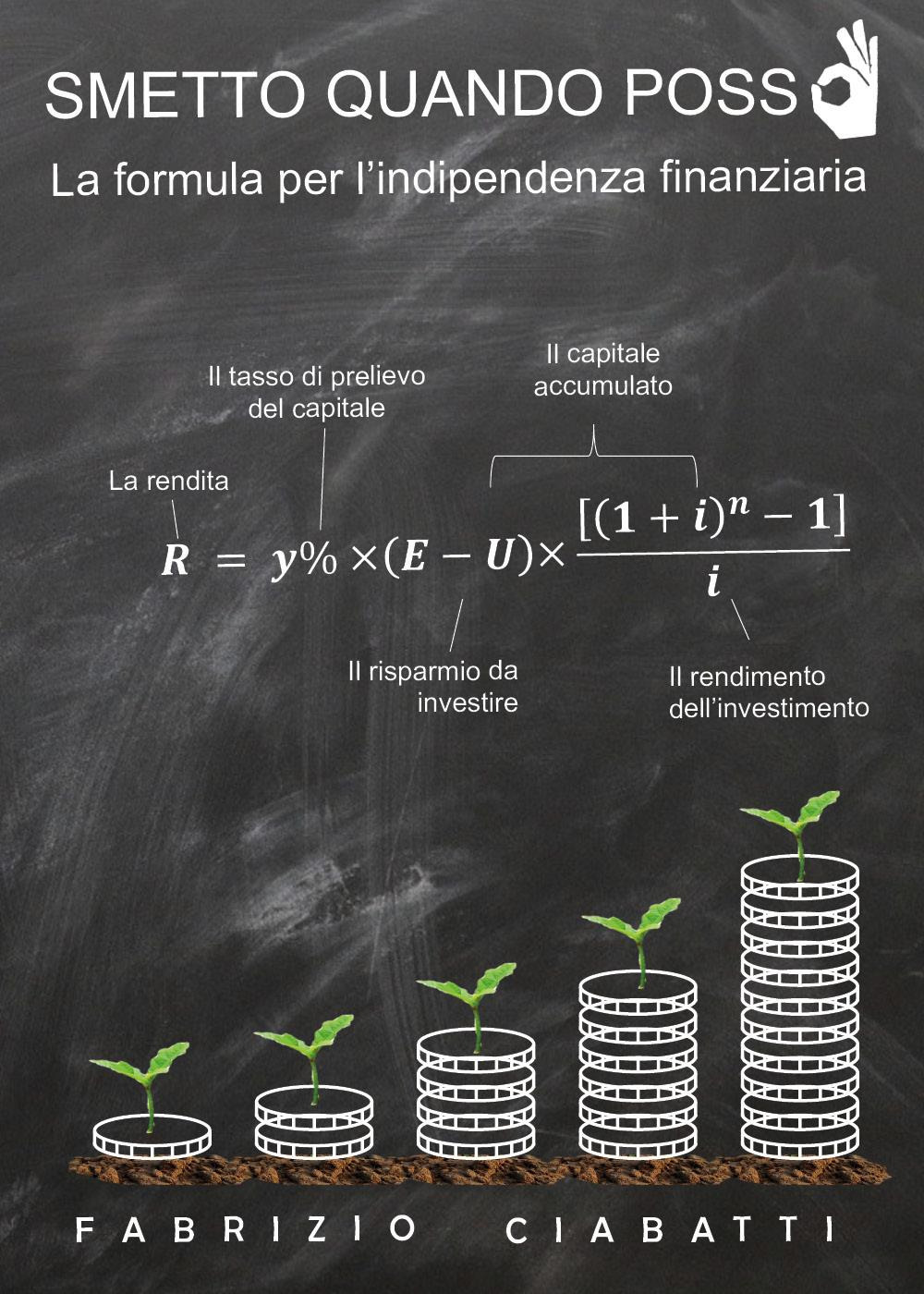Smetto quando posso. La formula per l'indipendenza finanziaria