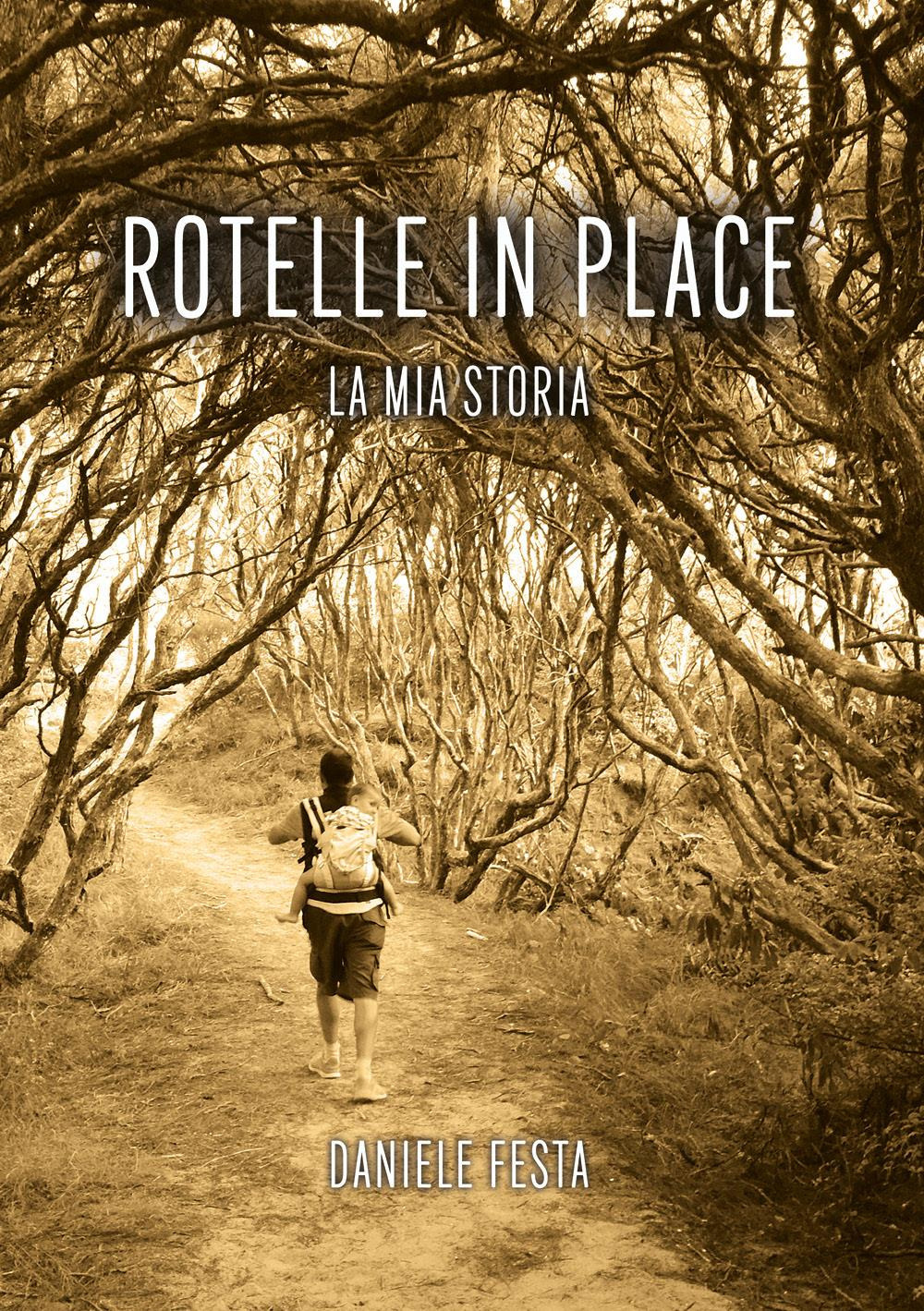 Rotelle in place. La mia storia