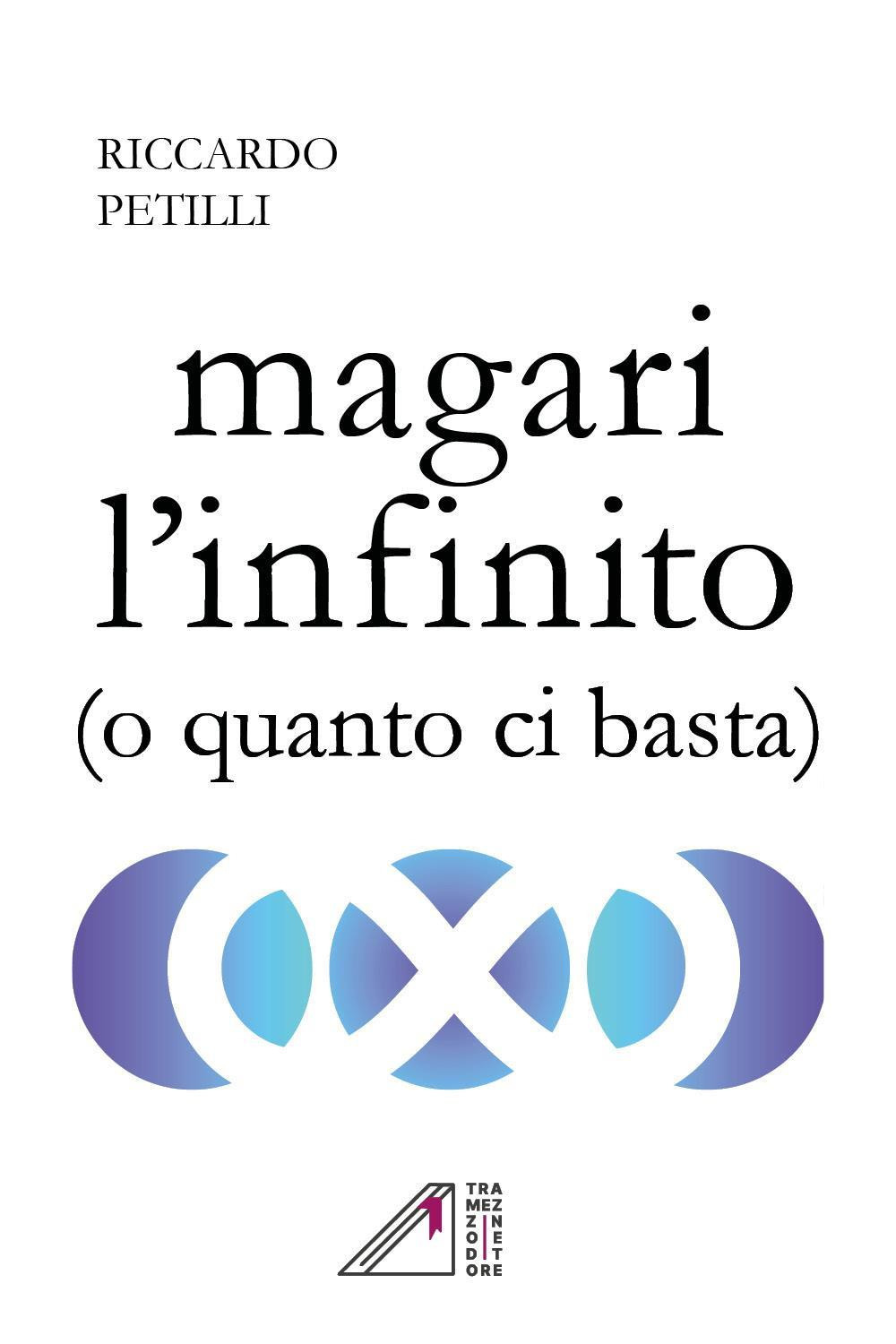 Magari l'infinito (o quanto ci basta)