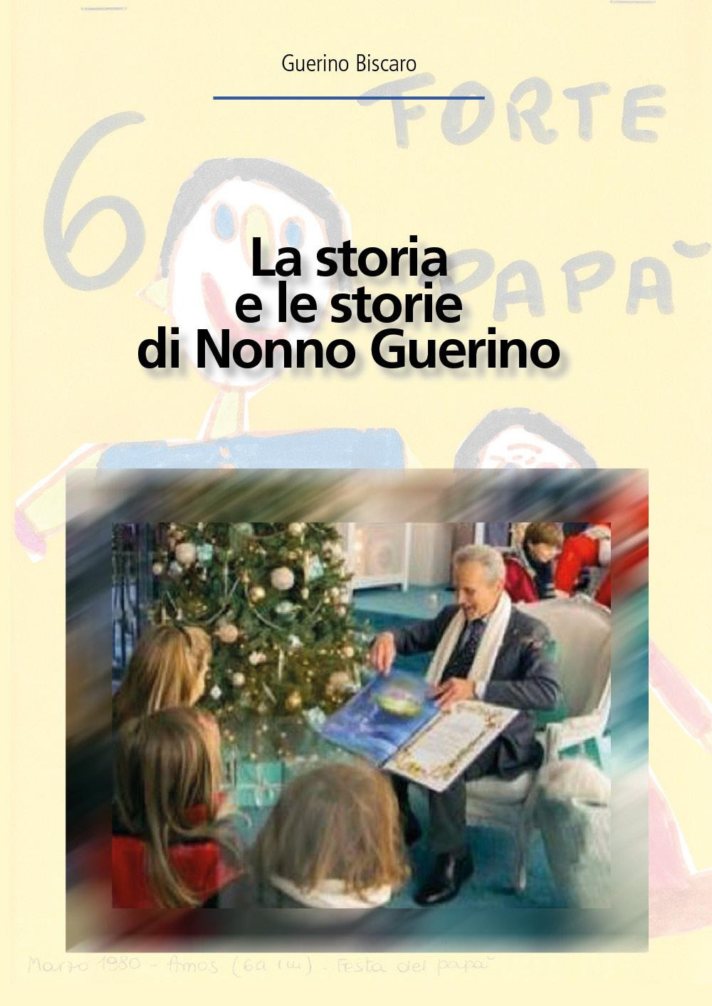 La storia e le storie di nonno Guerino