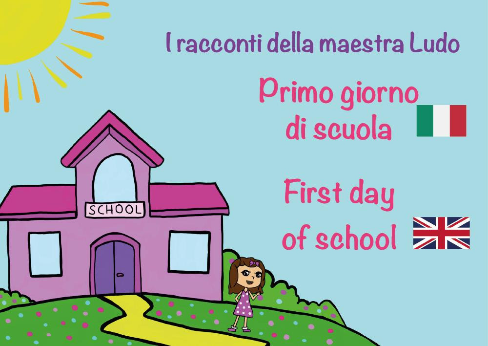 Primo giorno di scuola. First day of school. I racconti della Maestra Ludo