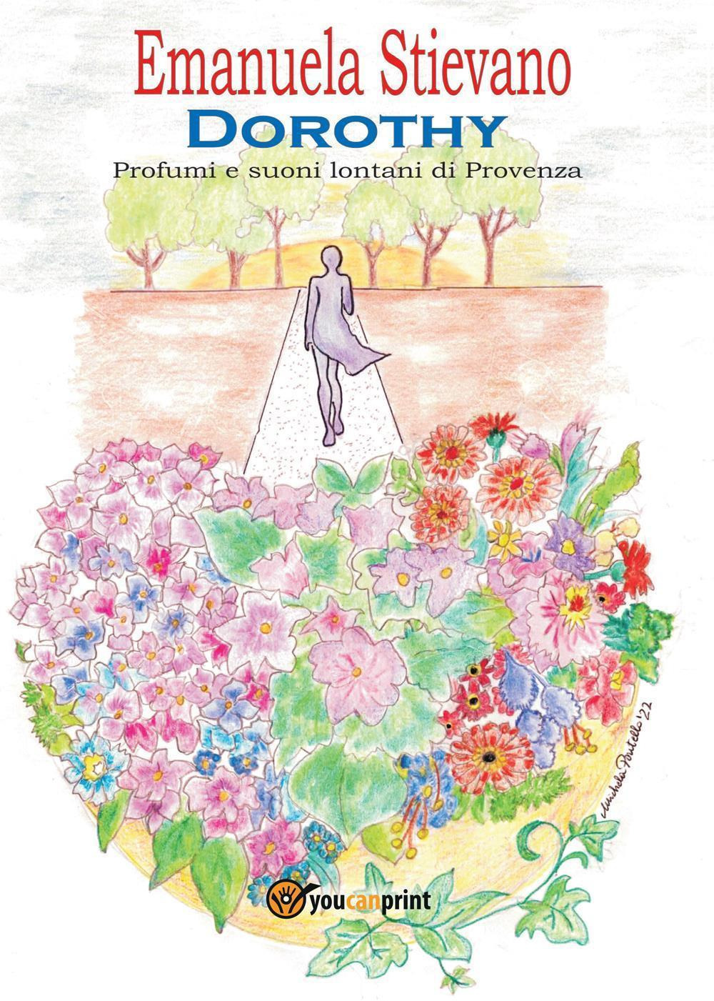 Dorothy. Profumi e suoni lontani di Provenza