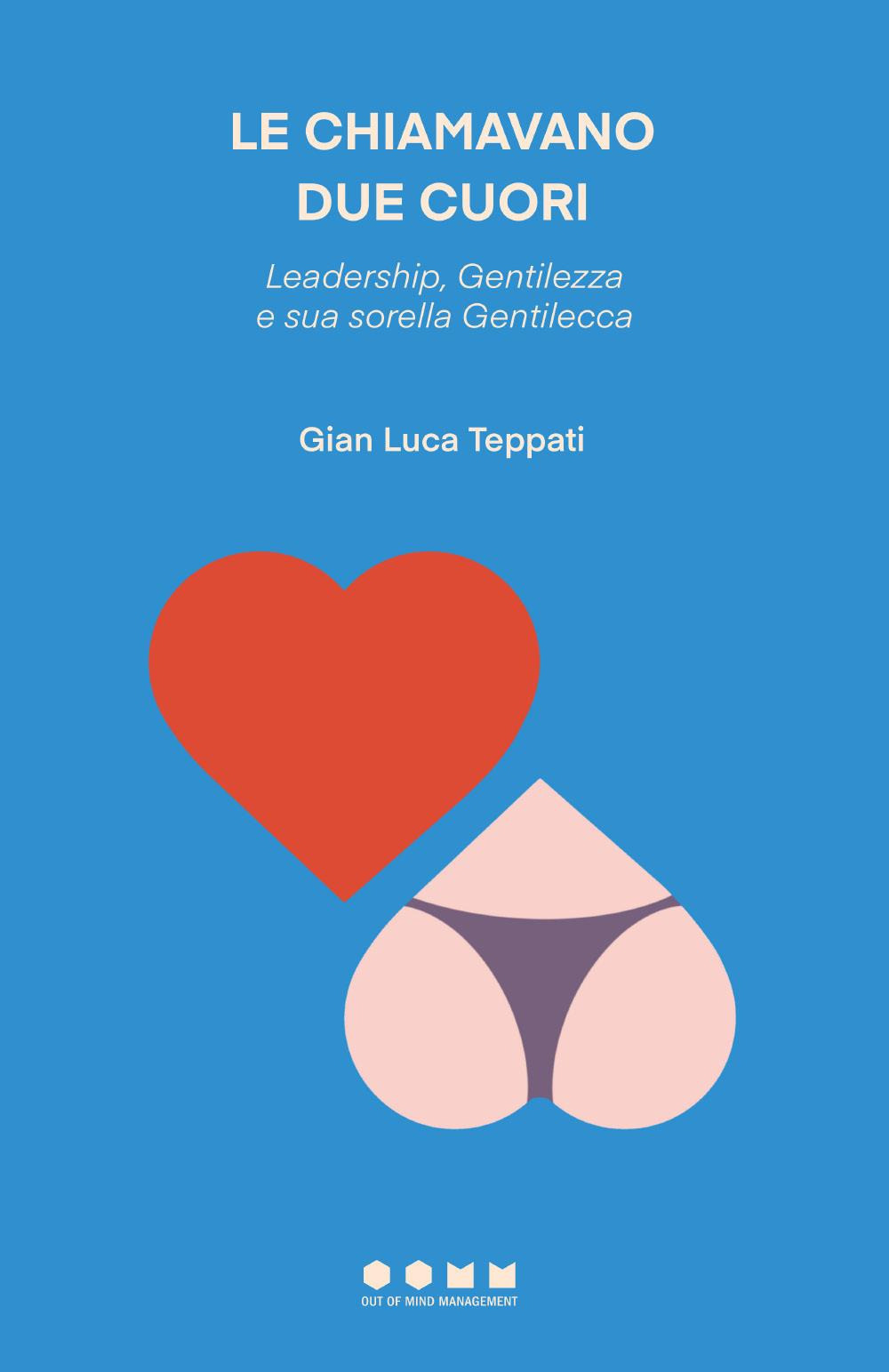 Le chiamavano due cuori. Leadership, Gentilezza e sua sorella Gentilecca