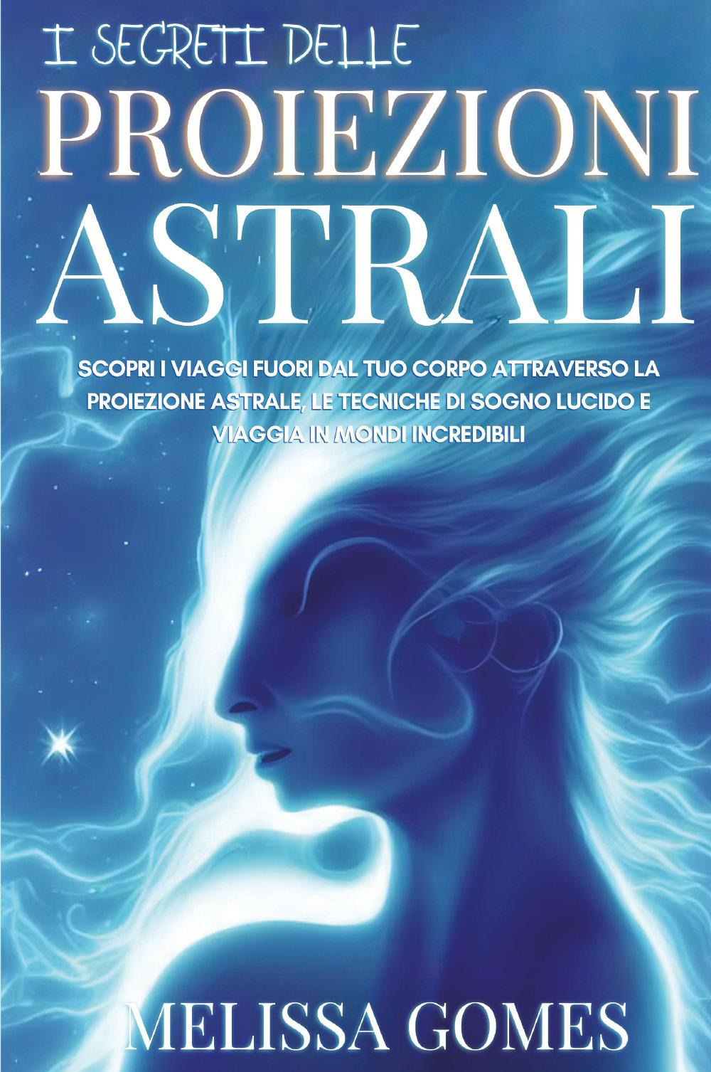 I segreti delle proiezioni astrali