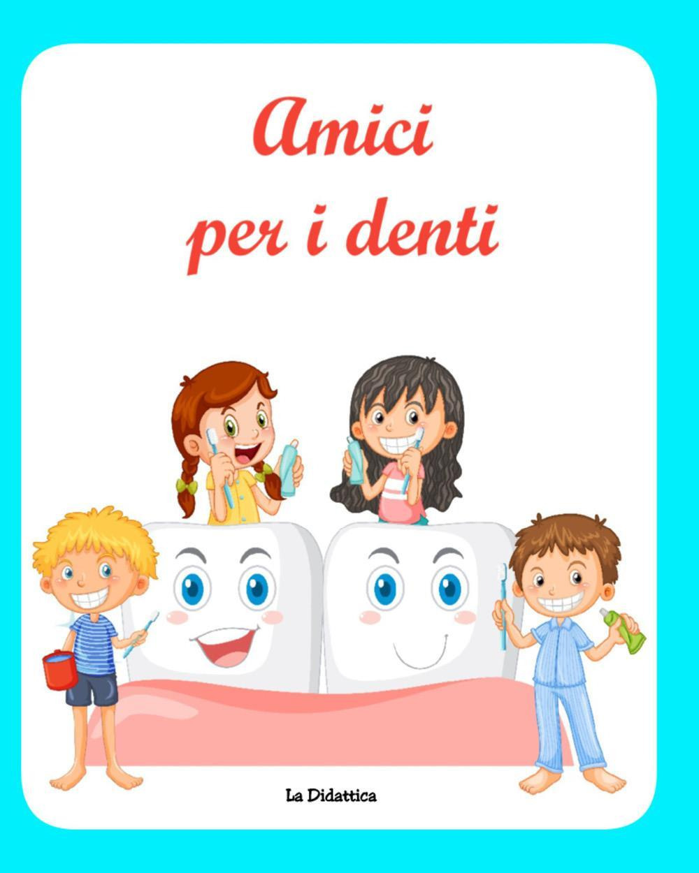 Amici per i denti. Prevenzione ed educazione alla cura dei denti