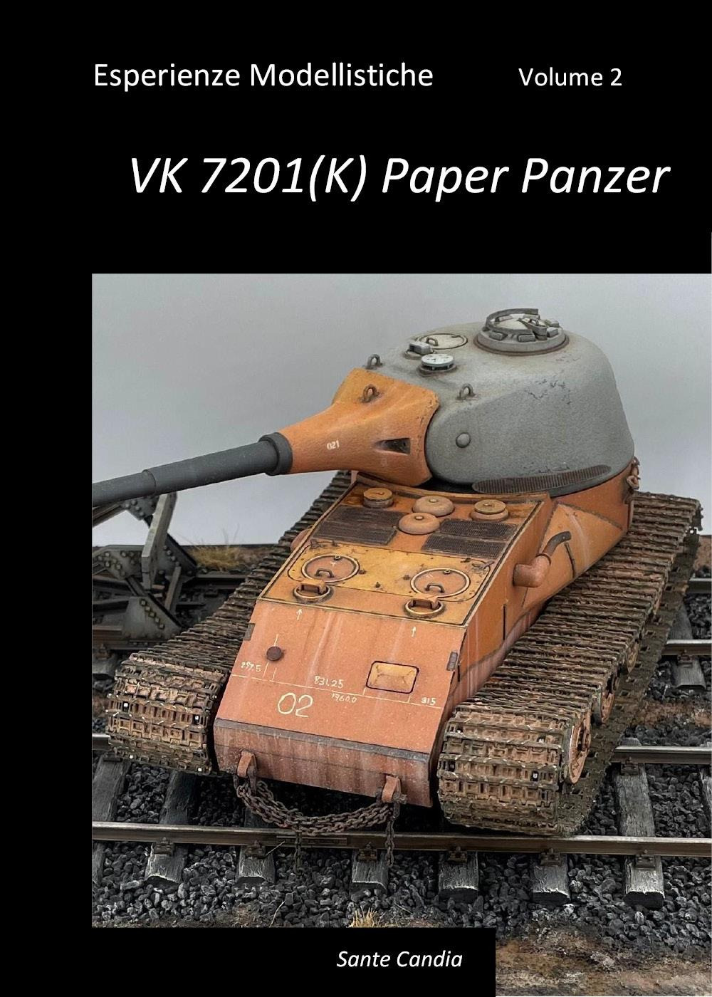 Esperienze modellistiche. Vol. 2: VK 7201(K) Paper Panzer