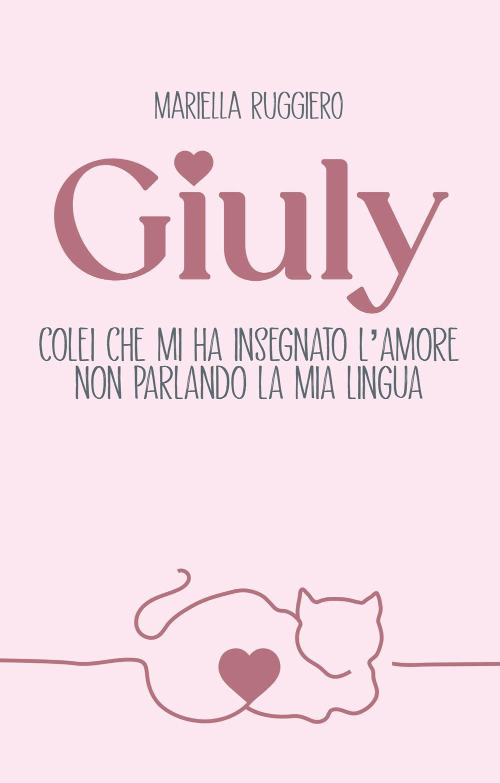 Giuly colei che mi ha insegnato l'amore non parlando la mia lingua