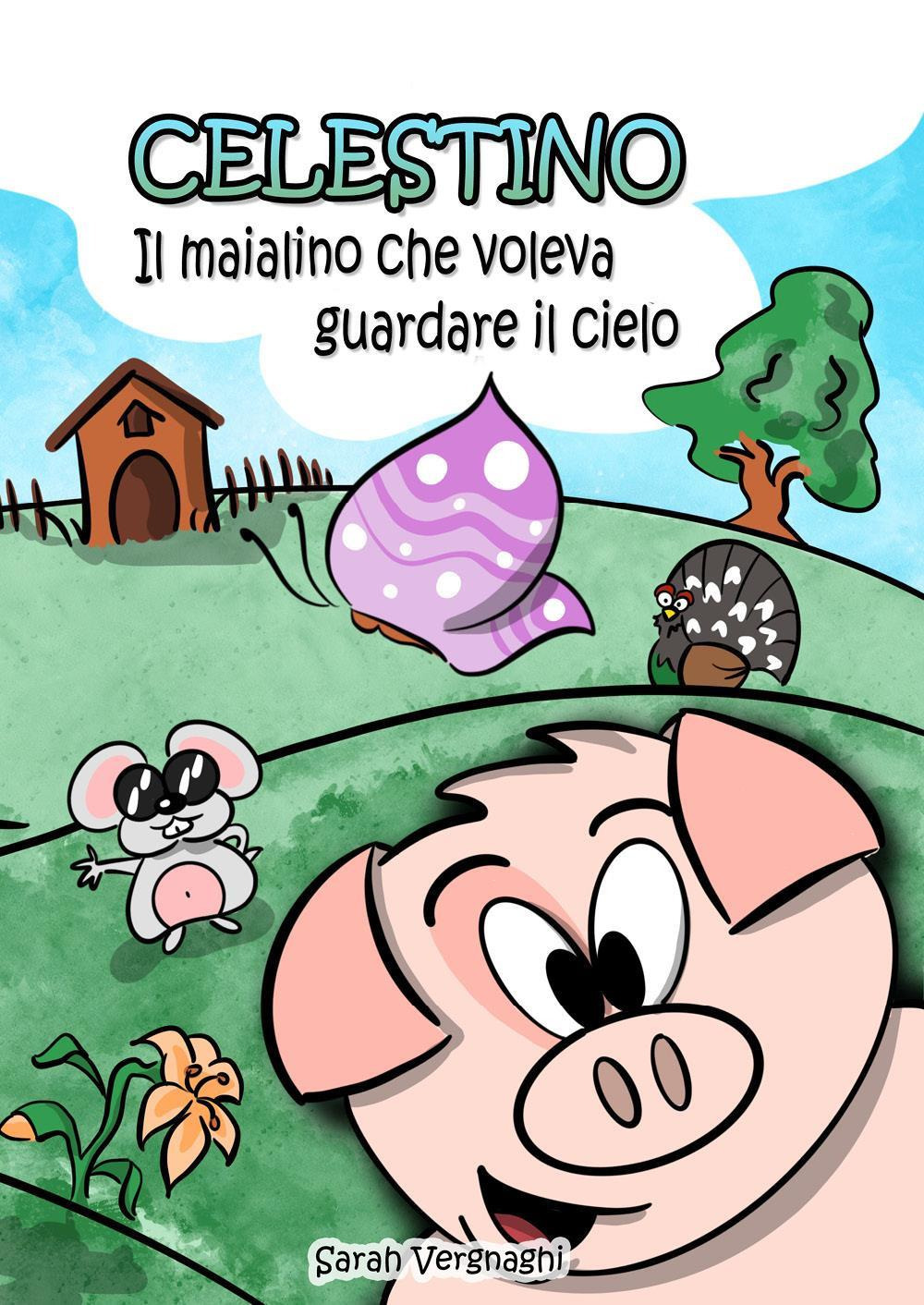 Celestino, il maialino che voleva guardare il cielo