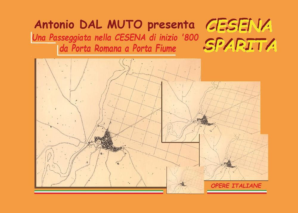 Cesena sparita. Una passeggiata nella Cesena di inizio ‘800 da Porta Romana a Porta Fiume