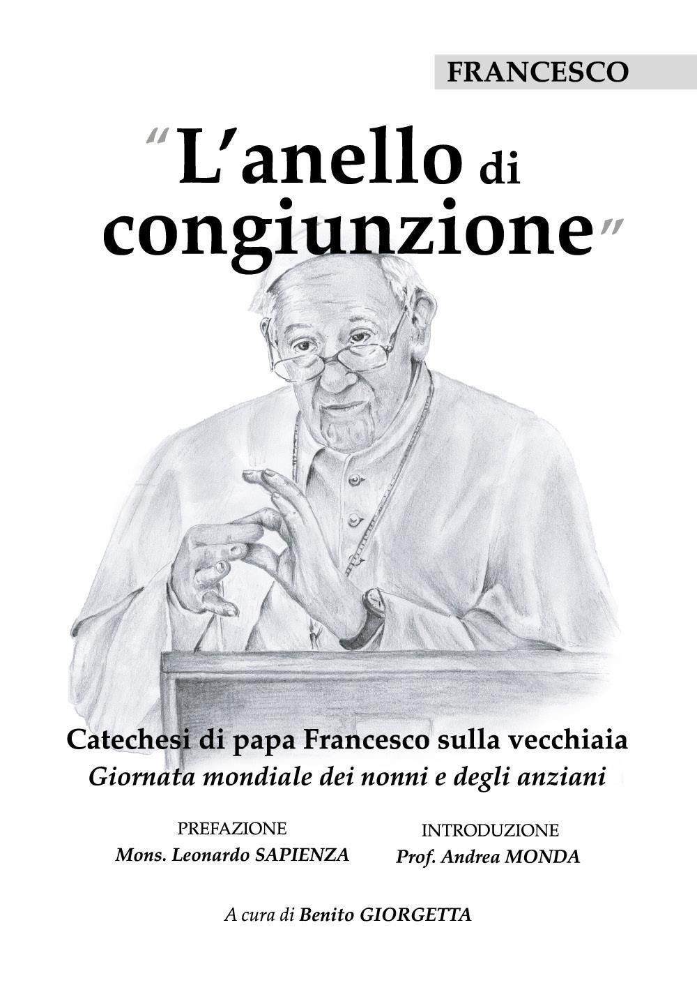 L'anello di congiunzione. Catechesi di papa Francesco sulla vecchiaia