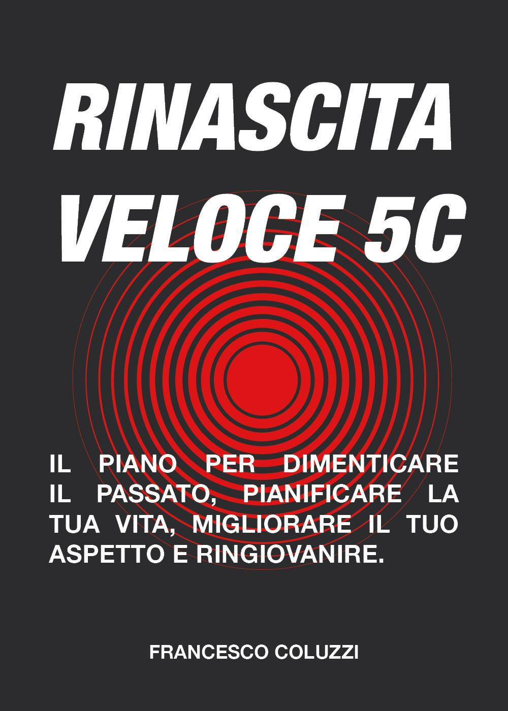 Rinascita veloce 5C