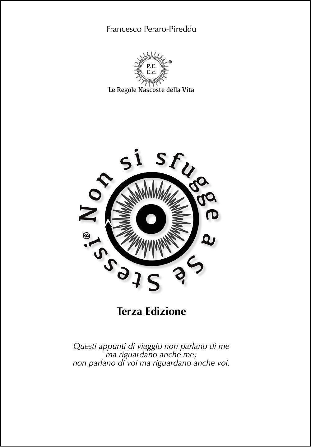 P.E.C.c. Le Regole Nascoste della Vita®. Non si sfugge a se stessi