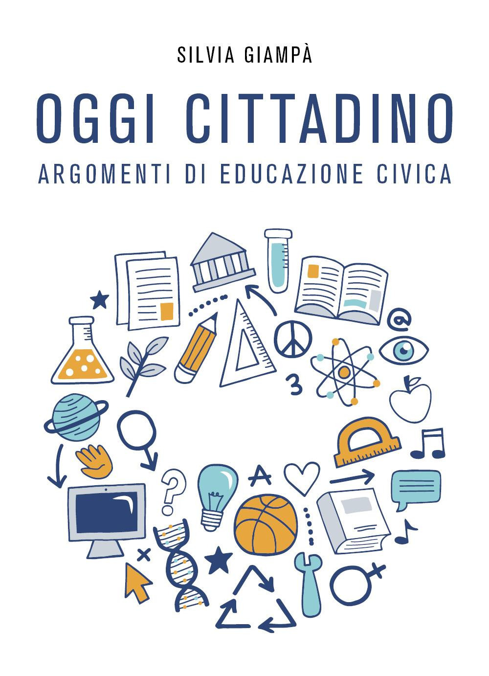Oggi cittadino. Argomenti di educazione civica