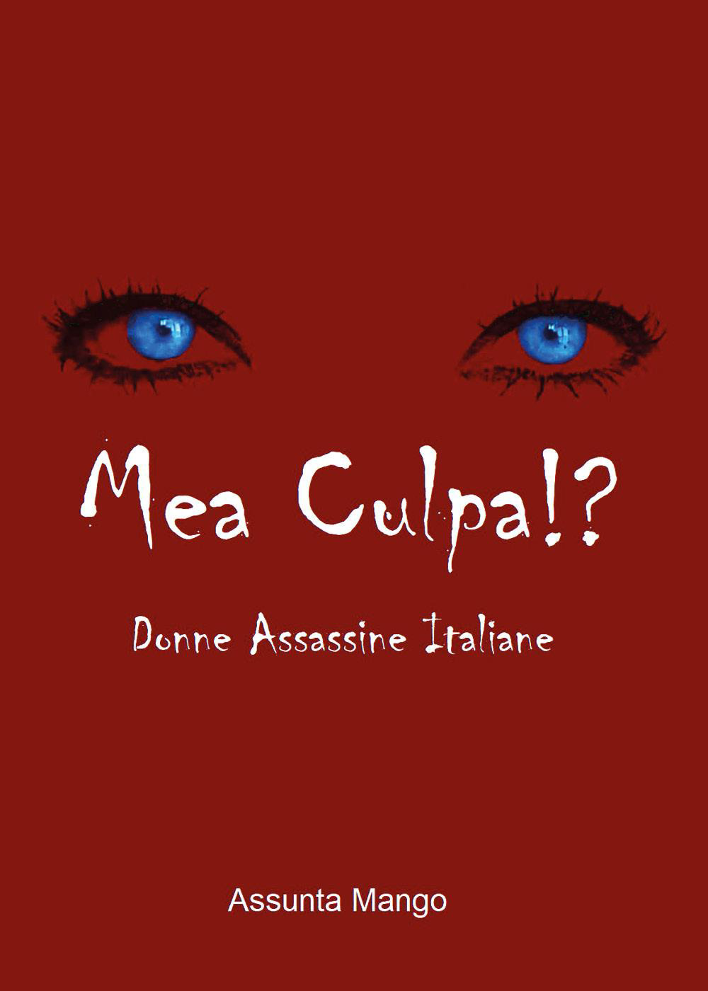 Mea culpa!? Donne assassine italiane