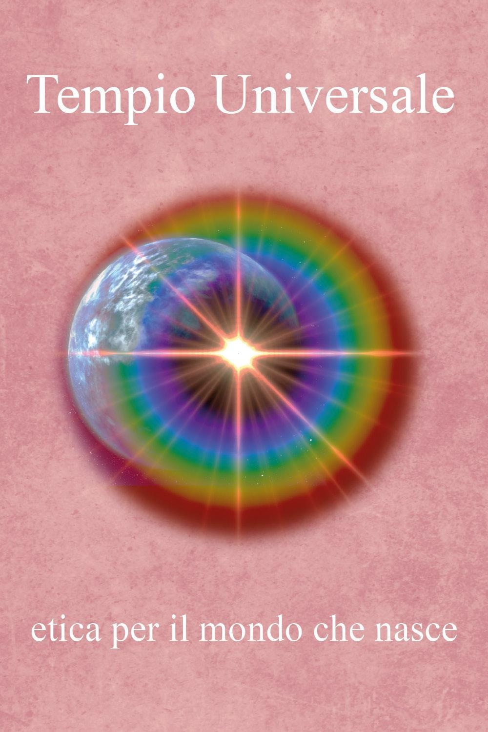 Tempio universale. Etica per il mondo che nasce