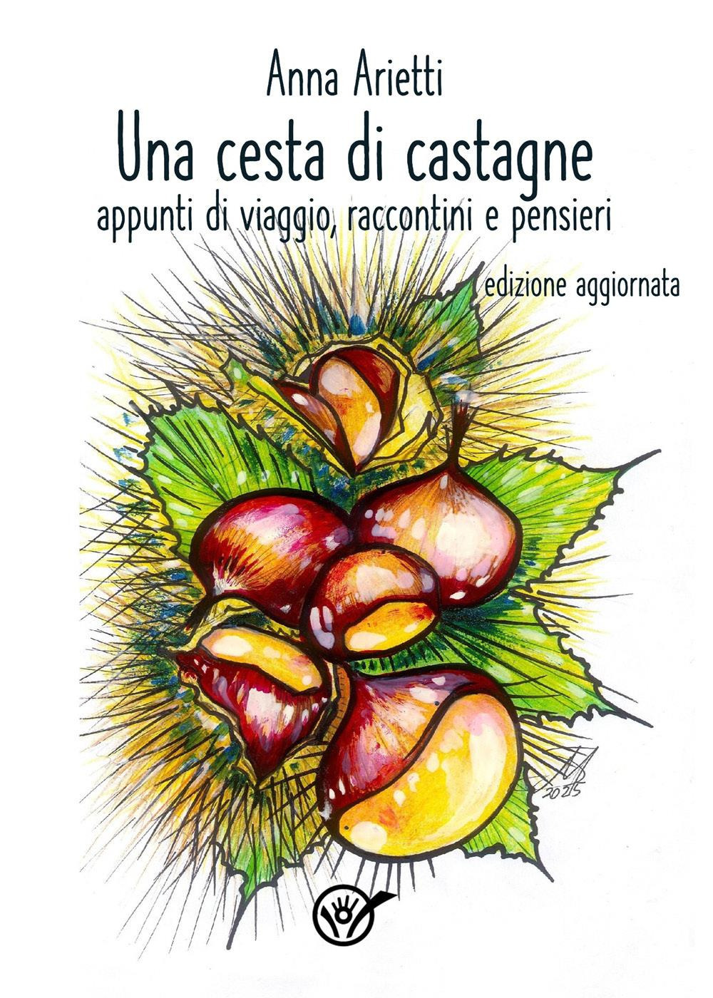 Una cesta di castagne, racconti di viaggio, raccontini, pensieri biellesi e ben oltre