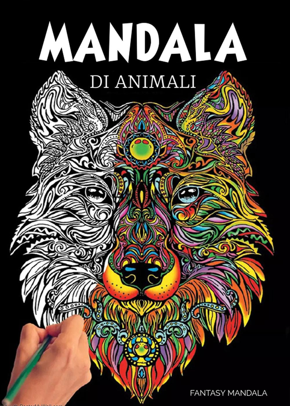 Mandala di animali: 60 mandala di animali speciali da colorare per stimolare la creatività, alleviare lo stress, e ridurre l'ansia