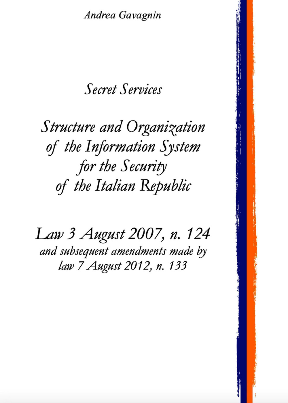 Secret Services: structure and organization of the Information System for the Security of the Italian Republic