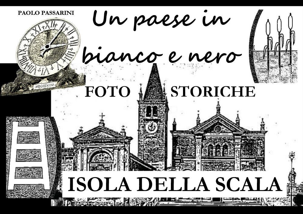 Un paese in bianco e nero. Foto storiche di Isola della Scala