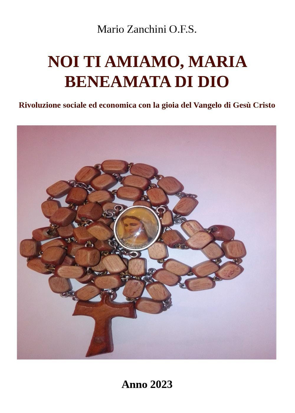 Noi ti amiamo, Maria, beneamata di Dio. Ave Maria, la preghiera del rosario