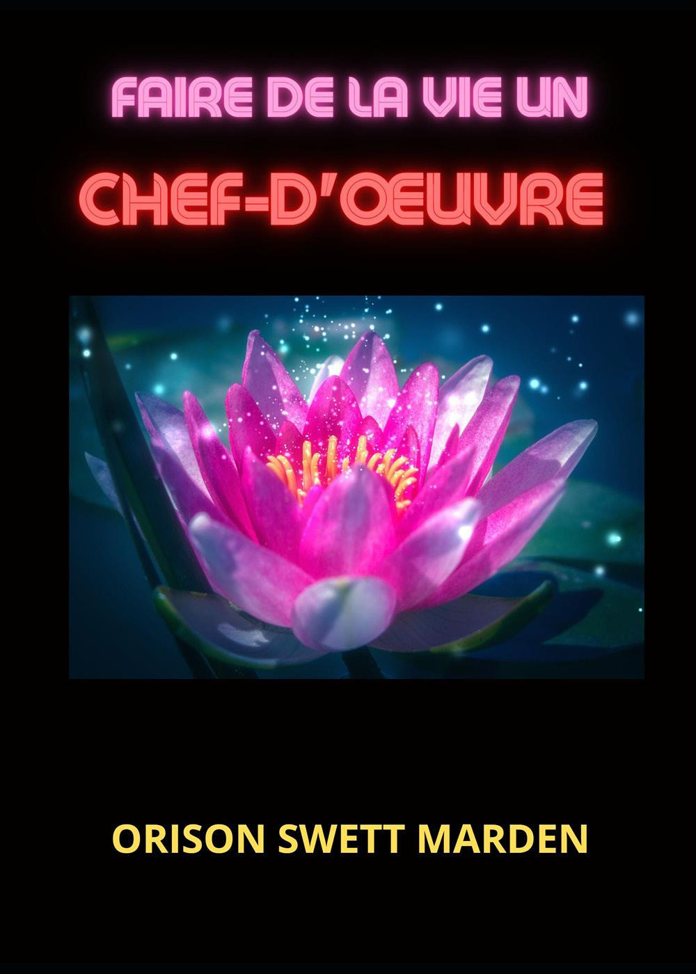 Faire de la vie un chef-d'œuvre