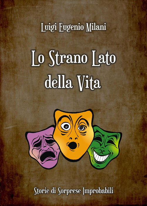 Lo strano lato della vita. Storie di sorprese improbabili