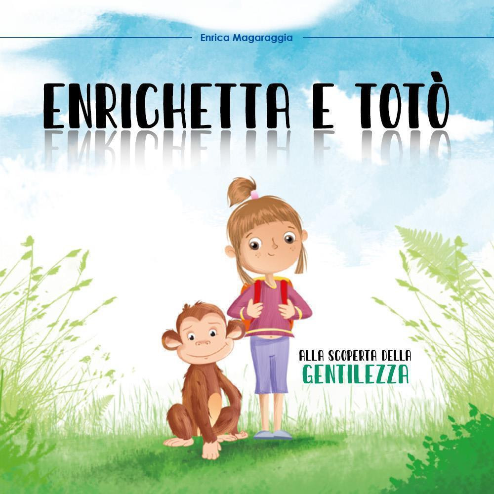Enrichetta e Totó alla scoperta della gentilezza