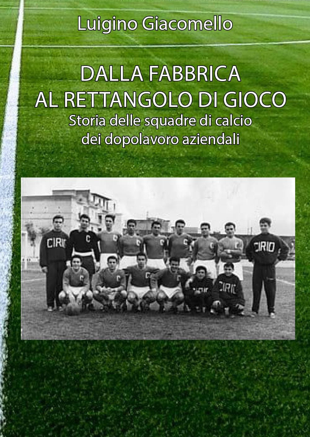 Dalla fabbrica al rettangolo di gioco