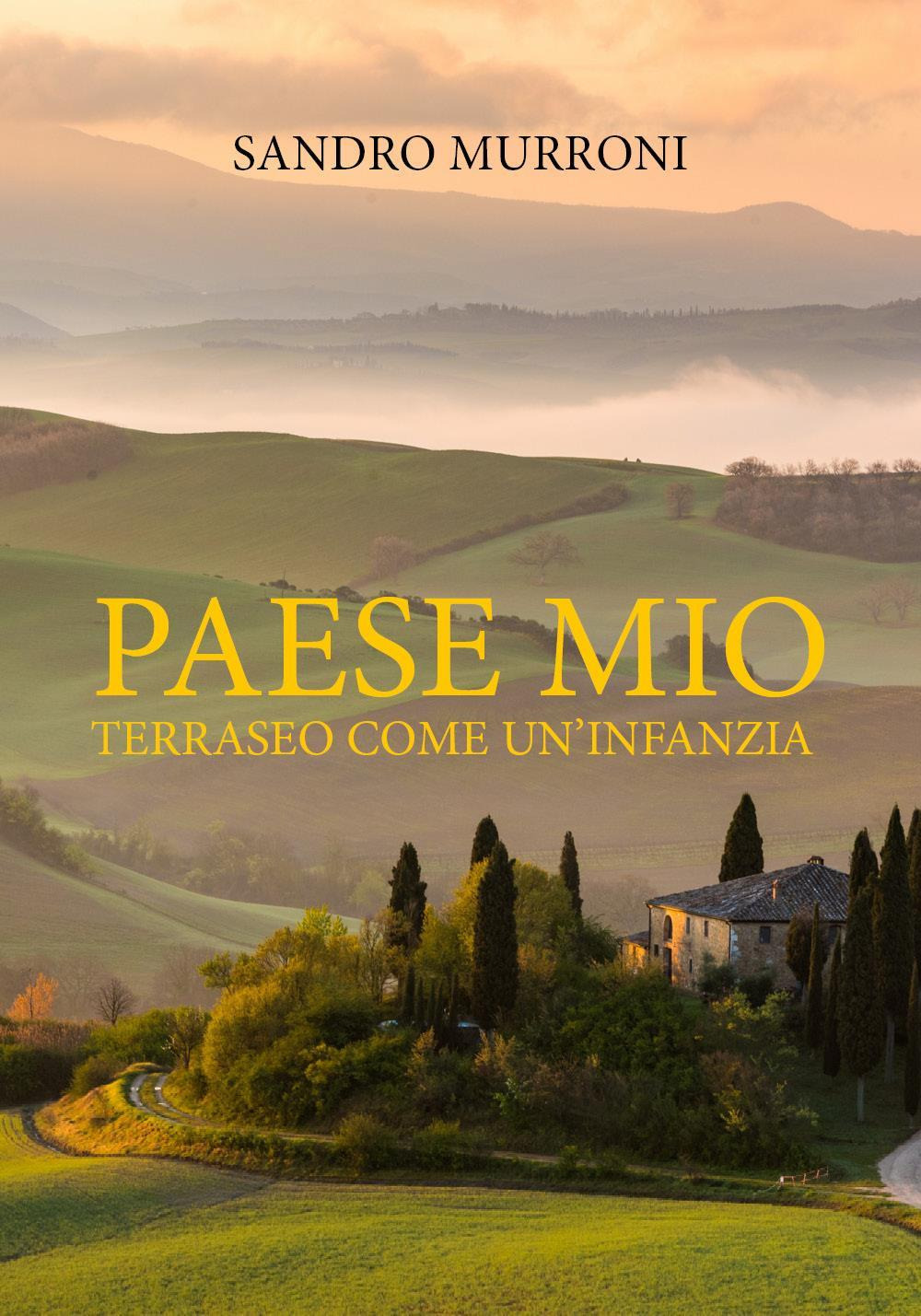 Paese mio. Terraseo come un'infanzia