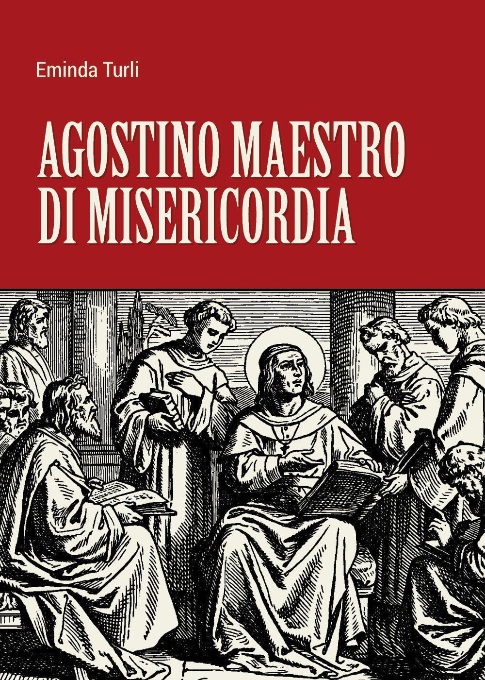 Agostino maestro di misericordia