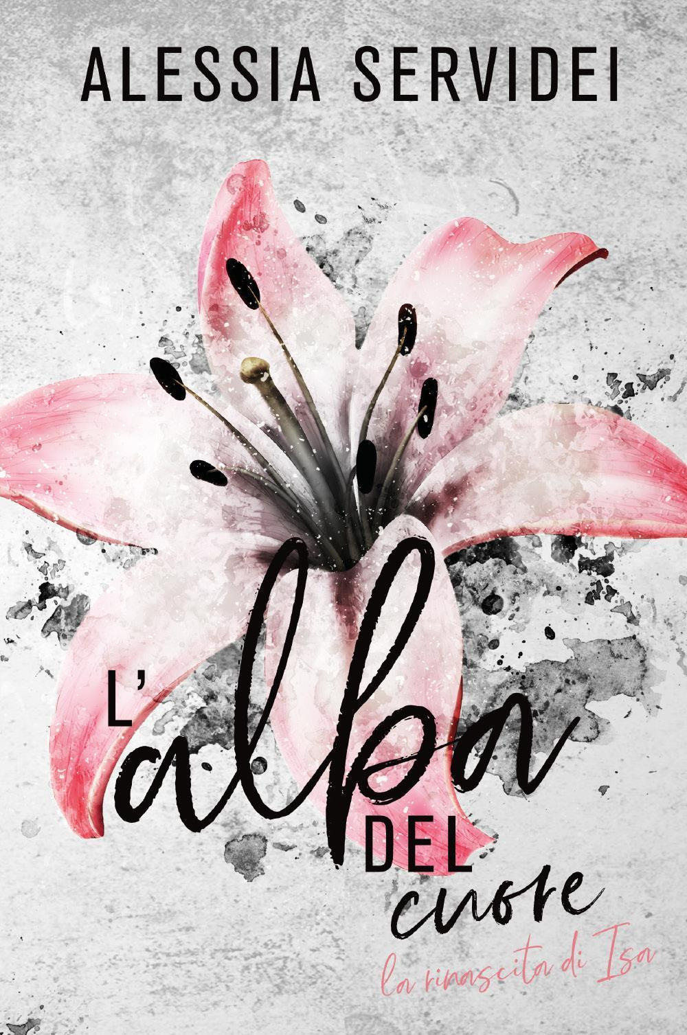 L'alba del cuore. La rinascita di Isa