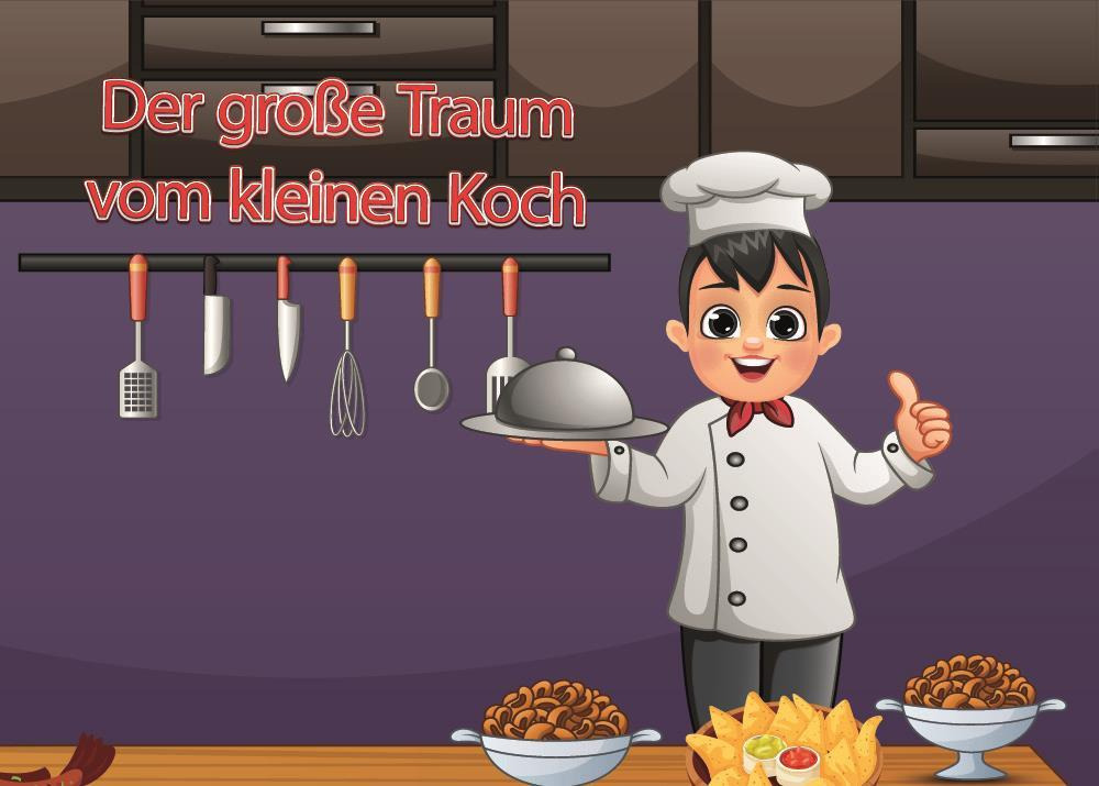 Der große Traum vom kleinen Koch...