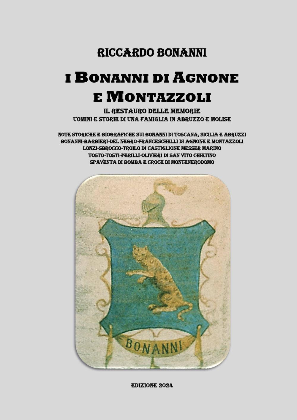 I Bonanni di Agnone e Montazzoli. Il restauro delle memorie. Uomini e storie di una famiglia in Abruzzo e Molise
