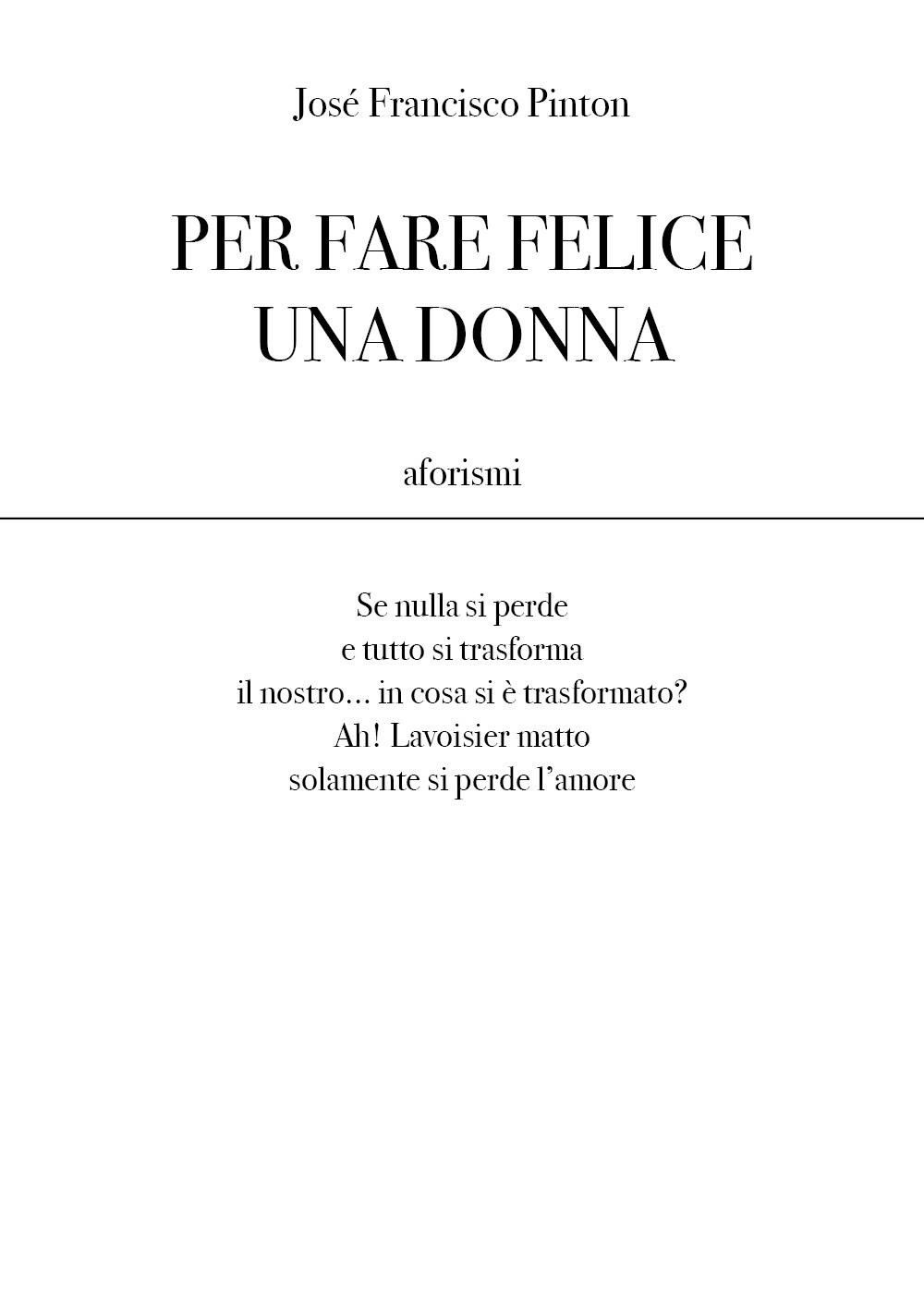 Per fare felice una donna