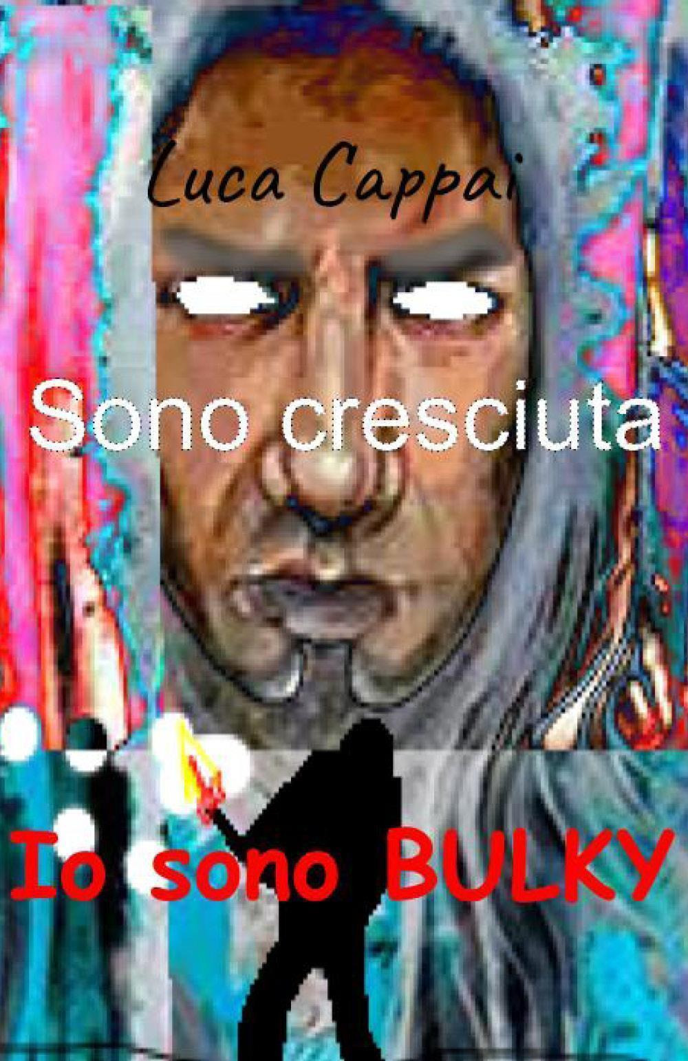 Io sono BULKY e sono cresciuta