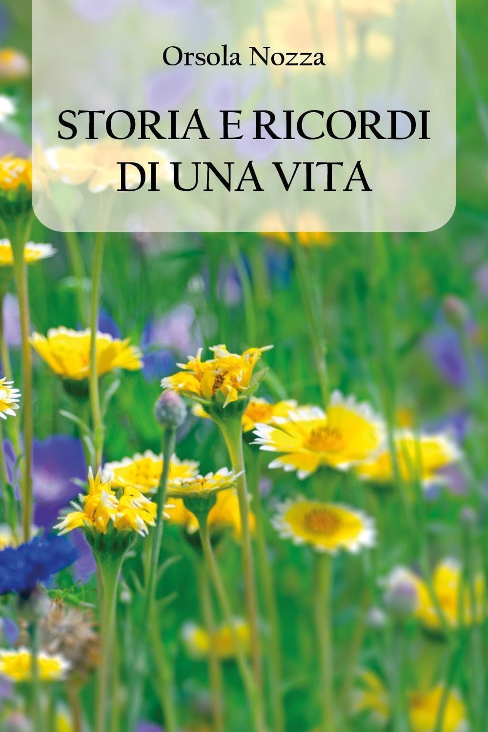 Storia e ricordi di una vita