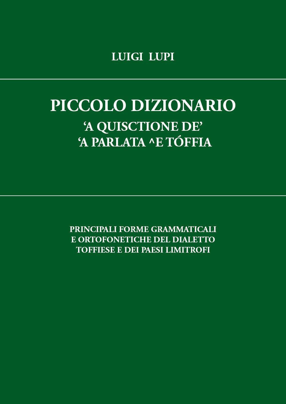 Piccolo dizionario 'a quisctione de' 'a parlata ^e Tóffia