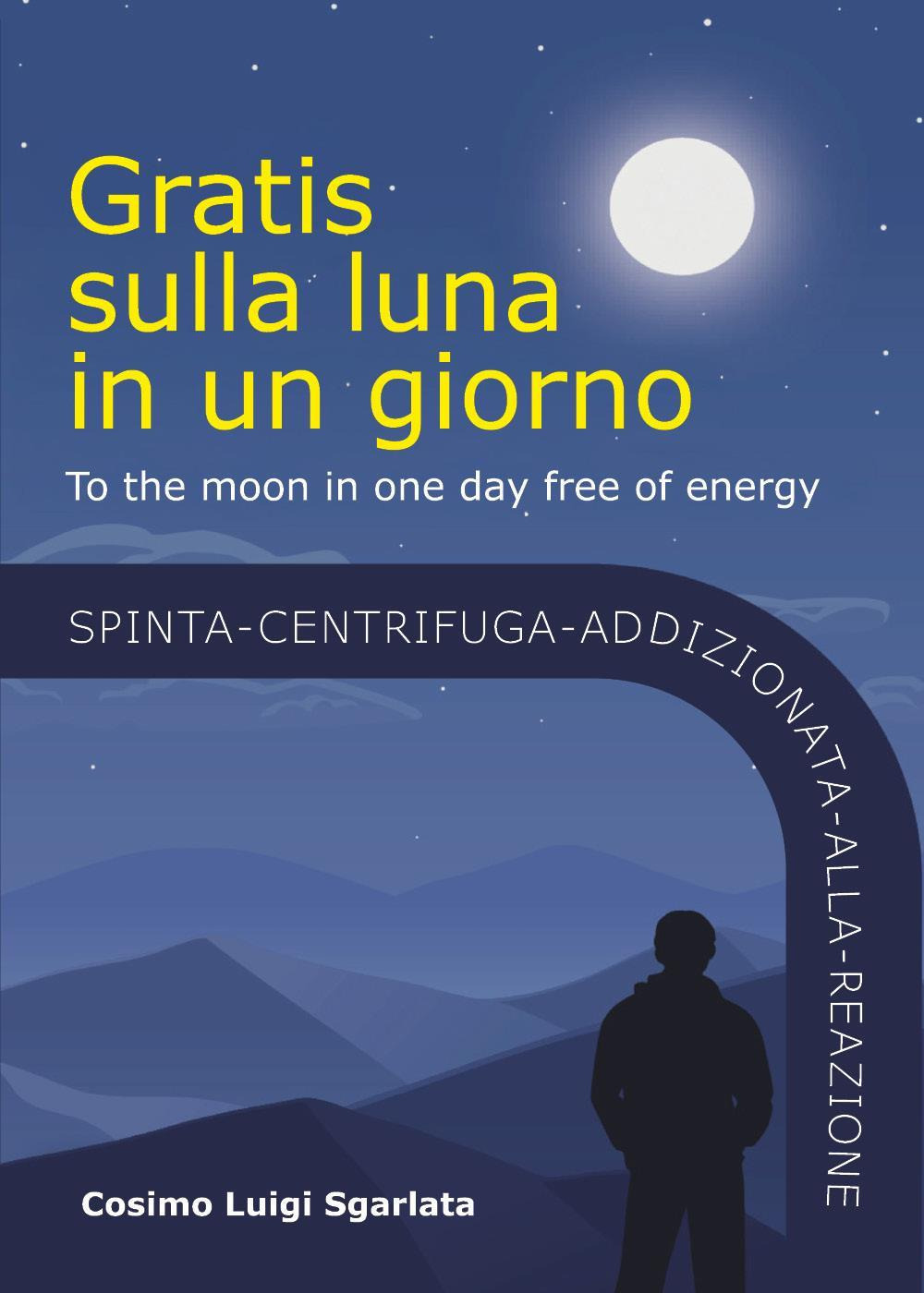 Gratis sulla luna in un giorno